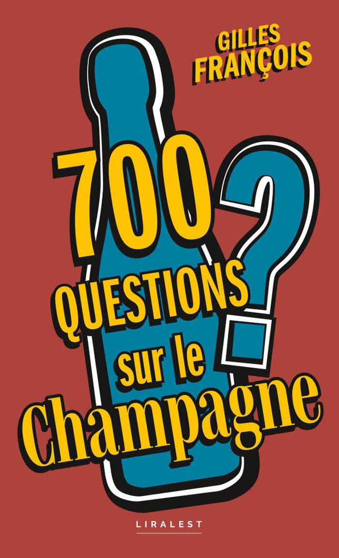 Couverture du livre « 700 questions sur le champagne » de Gilles François, librairie Les Contes Infusés à Corte