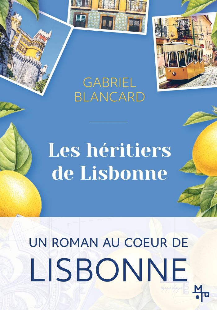 Couverture du livre « Les héritiers de Lisbonne : roman » de Gabriel Blancard, librairie Les Contes Infusés à Corte