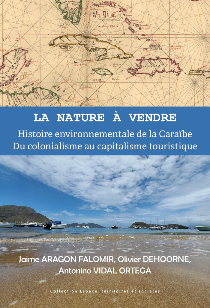 Couverture du livre « LA NATURE A VENDRE - HISTOIRE ENVIRONNEMENTALE DE LA CARAIBE, DU COLONIALISME AU CAPITALISME TOURIST » de Aragon Falomir Jaime, librairie Les Contes Infusés à Corte