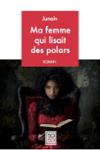 Couverture du livre « Ma femme qui lisait des polars » de Junain, librairie Les Contes Infusés à Corte