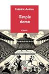 Couverture du livre « Simple dame » de Frédéric Audras, librairie Les Contes Infusés à Corte