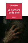 Couverture du livre « Le murmure de la bête » de Olivier Pilato, librairie Les Contes Infusés à Corte