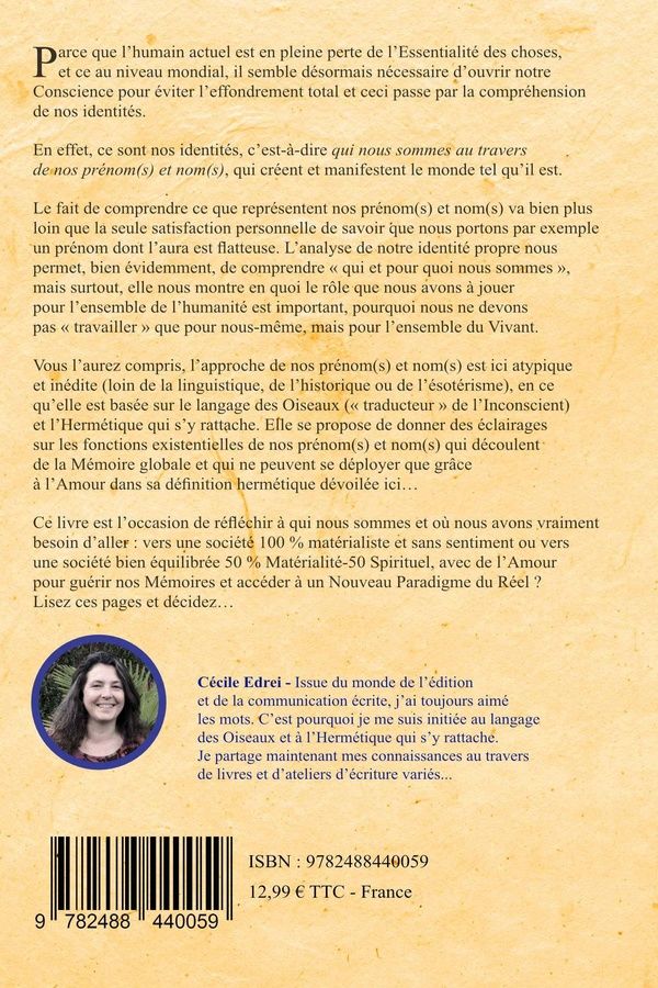 Quatrième de couverture de « Comprendre nos prénoms et noms pour guérir la Mémoire et manifester l Amour : au travers du langage des Oiseaux et de l Hermétique »
