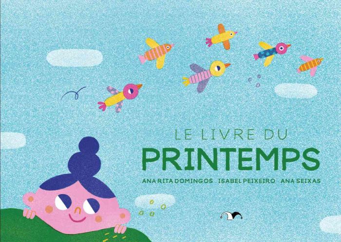 Couverture du livre « LE LIVRE DU PRINTEMPS » de Ana Rita Domingos, librairie Les Contes Infusés à Corte