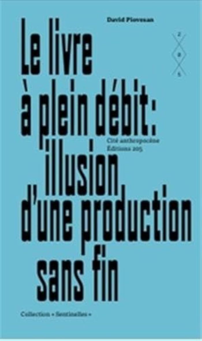 Couverture du livre « LE LIVRE A PLEIN DEBIT ILLUSION D'UNE PRODUCTION SANS FIN /FRANCAIS », librairie Les Contes Infusés à Corte