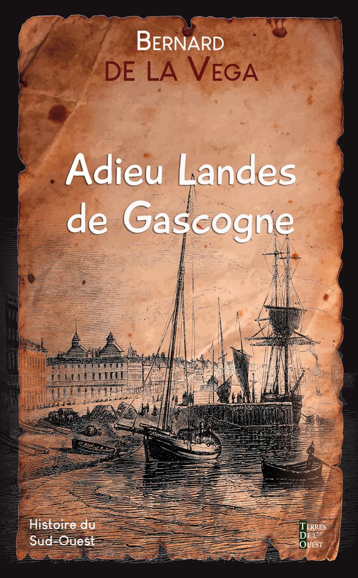 Couverture du livre « Adieu Landes de Gascogne : roman » de Bernard de La Vega, librairie Les Contes Infusés à Corte