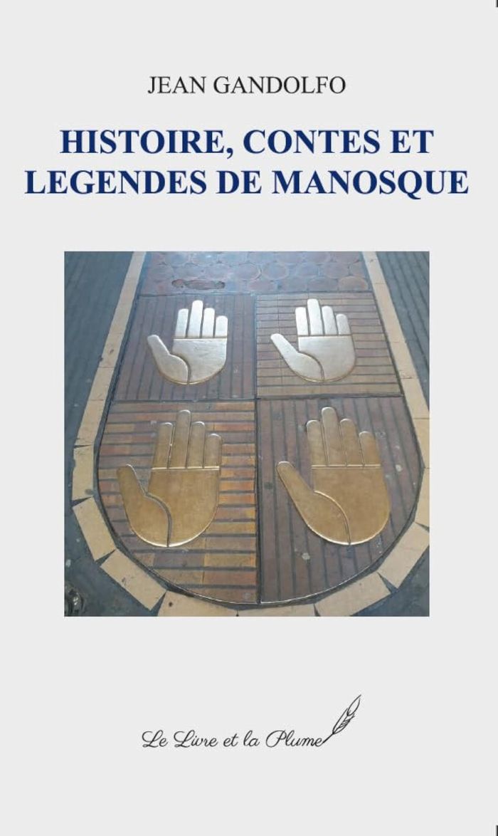 Couverture du livre « Histoire, contes et légendes de Manosque », librairie Les Contes Infusés à Corte