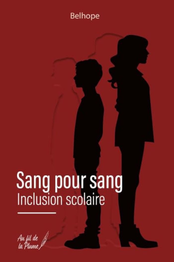 Couverture du livre « Sang pour sang : inclusion scolaire » de Belhope, librairie Les Contes Infusés à Corte