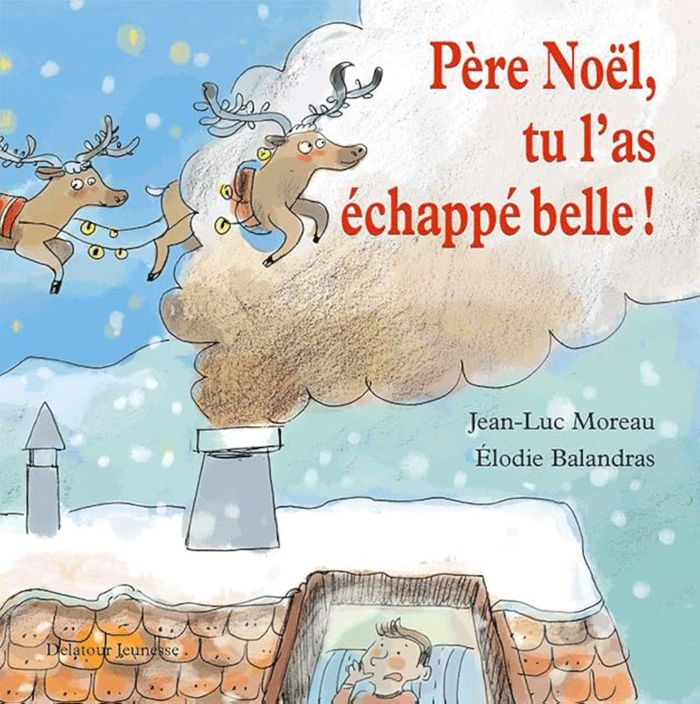 Couverture du livre « PERE NOEL, TU L'AS ECHAPPE BELLE ! », librairie Les Contes Infusés à Corte