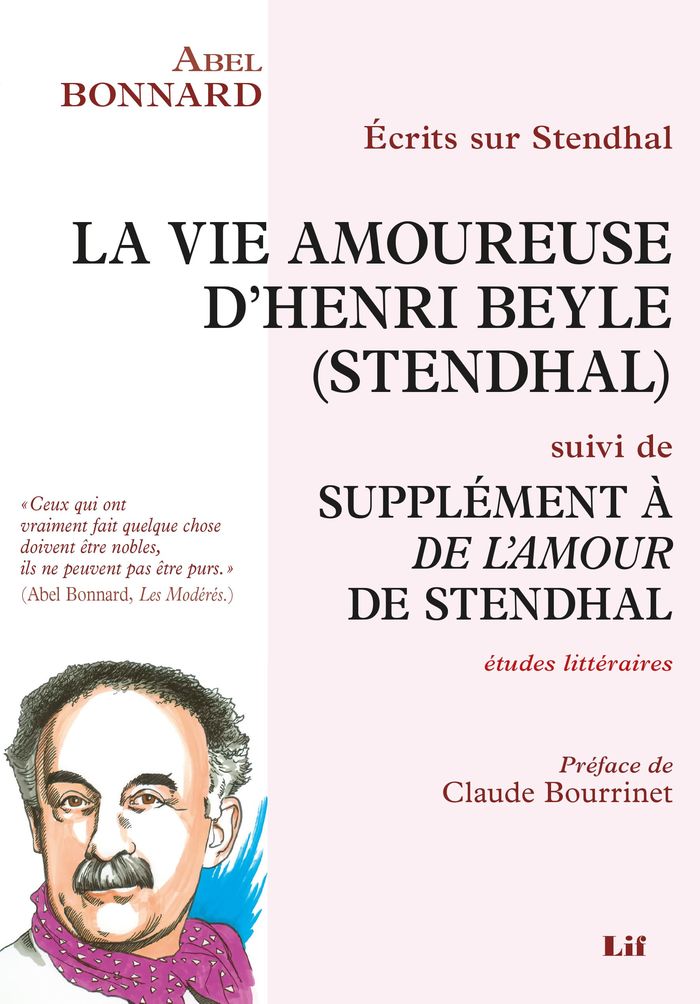 Couverture du livre « ECRITS SUR STENDHAL : LA VIE AMOUREUSE D'HENRI BEYLE (STENDHAL) SUIVI DE SUPPLEMENT A DE L'AMOUR DE » de Bonnard/bourrinet, librairie Les Contes Infusés à Corte