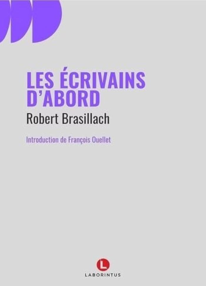 Couverture du livre « LES ECRIVAINS D'ABORD » de Robert Brasillach, librairie Les Contes Infusés à Corte