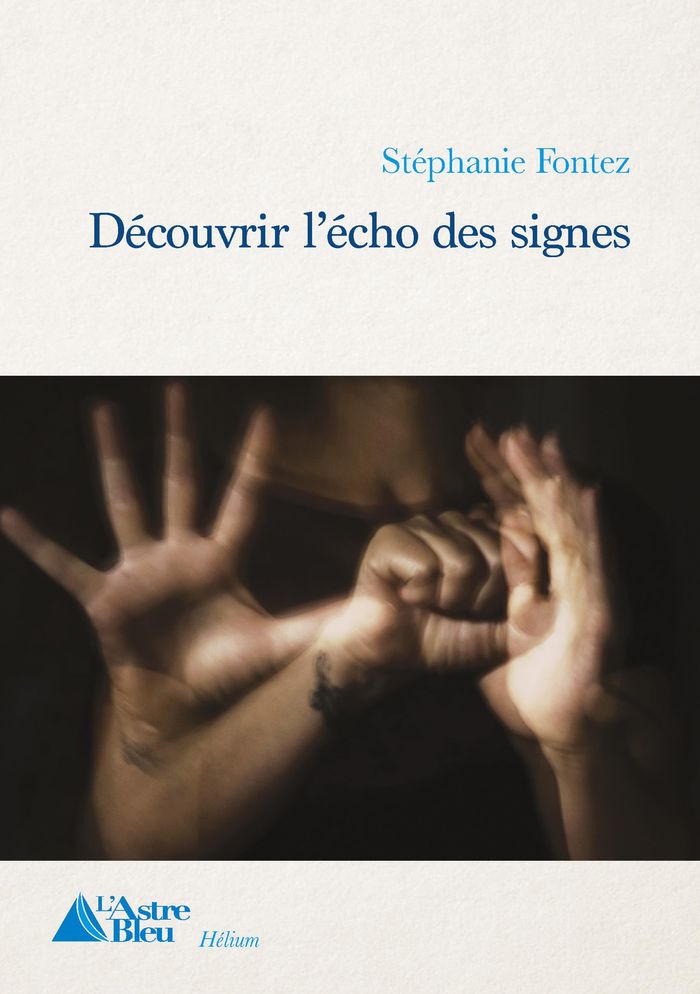 Couverture du livre « Découvrir l'écho des signes » de Stéphanie Fontez, librairie Les Contes Infusés à Corte