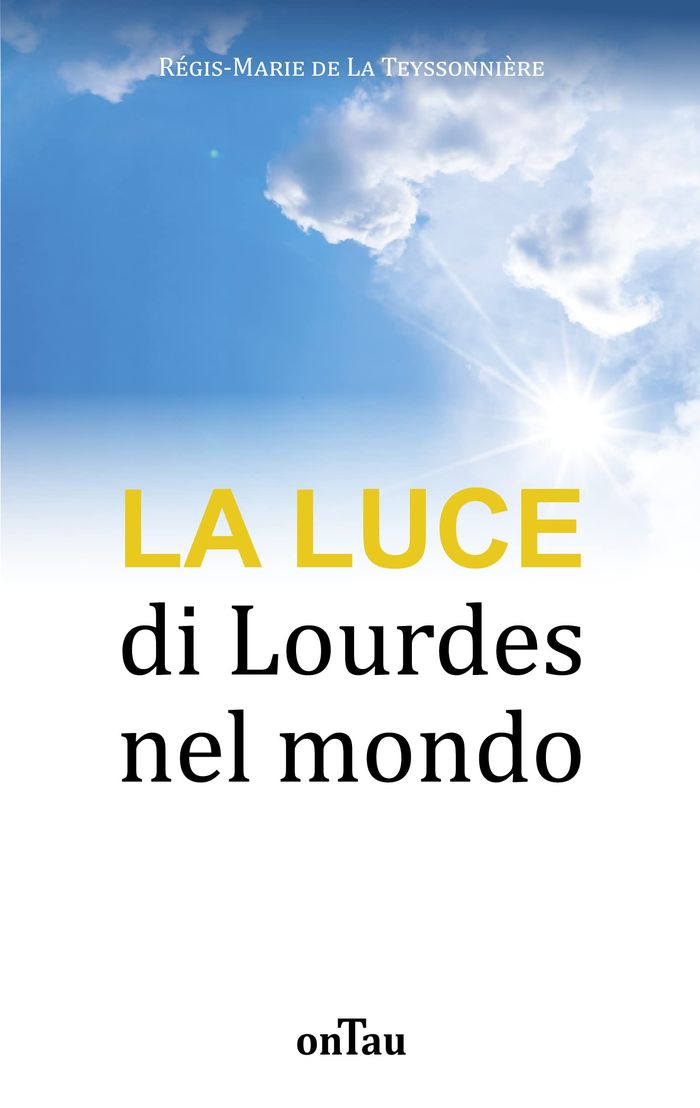 Couverture du livre « LA LUCE DI LOURDES NEL MONDO » de De La Teyssonniere, librairie Les Contes Infusés à Corte