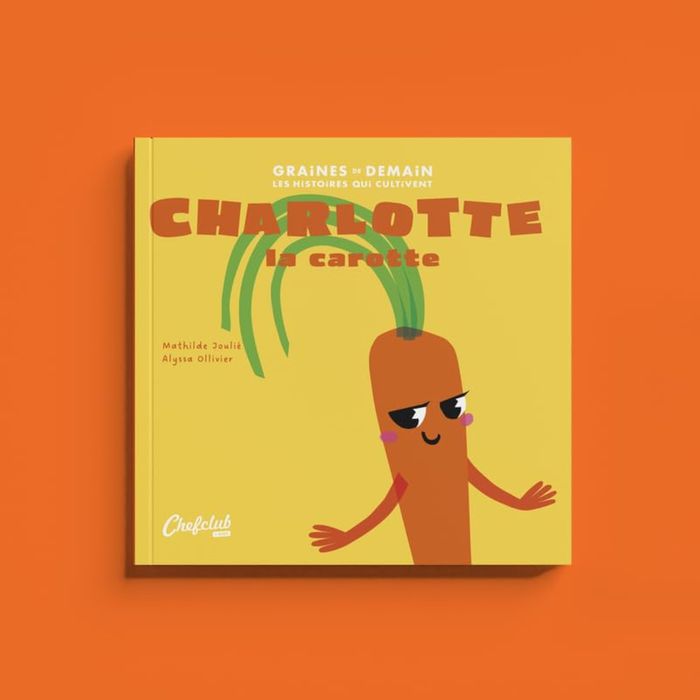 Couverture du livre « Charlotte la carotte » de Mathilde Joulié, librairie Les Contes Infusés à Corte