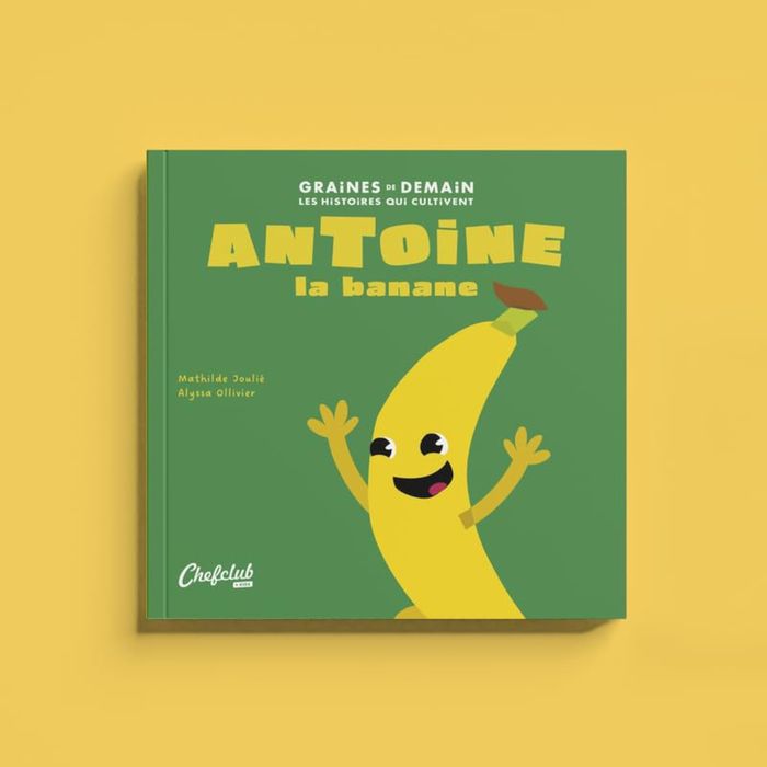 Couverture du livre « Antoine la banane » de Mathilde Joulié, librairie Les Contes Infusés à Corte