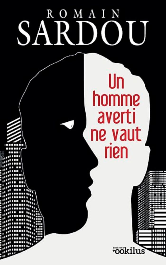 Couverture du livre « Un homme averti ne vaut rien : roman » de Romain Sardou, librairie Les Contes Infusés à Corte