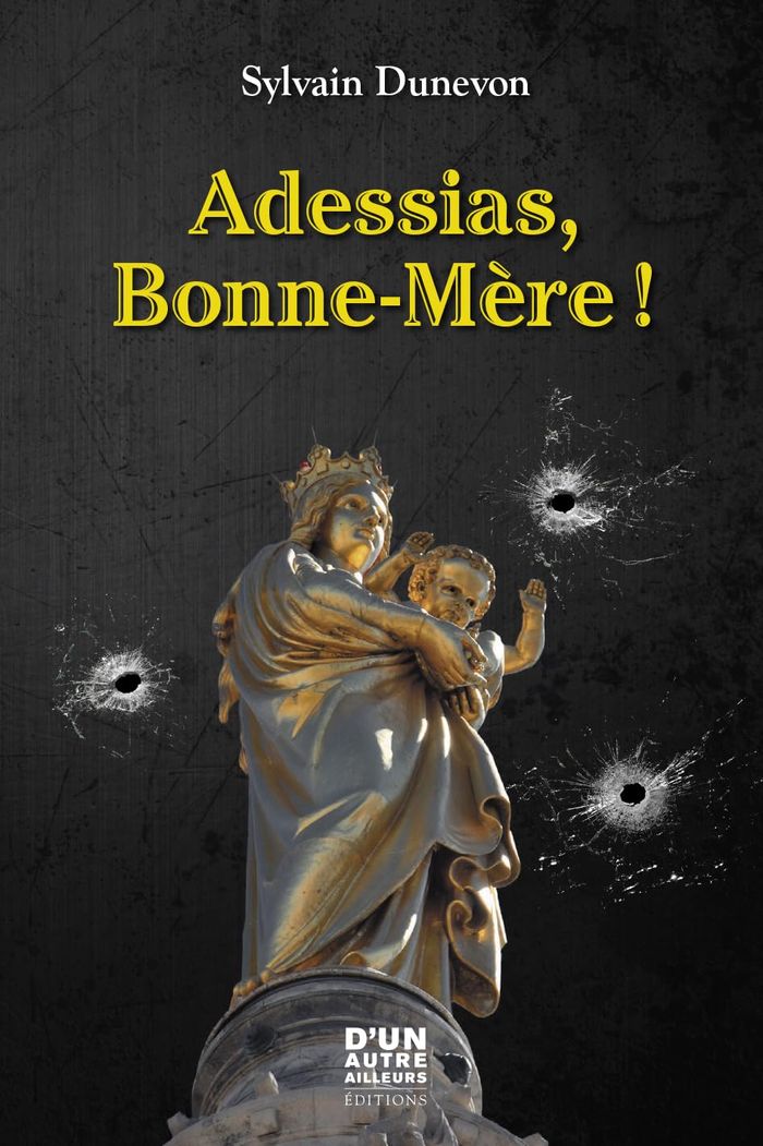 Couverture du livre « Adessias, bonne-mère ! » de Sylvain Dunevon, librairie Les Contes Infusés à Corte