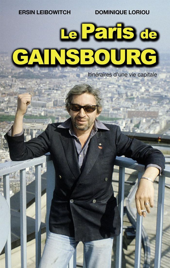 Couverture du livre « LE PARIS DE GAINSBOURG - ITINERAIRES D'UNE VIE CAPITALE » de Loriou/leibowitch, librairie Les Contes Infusés à Corte