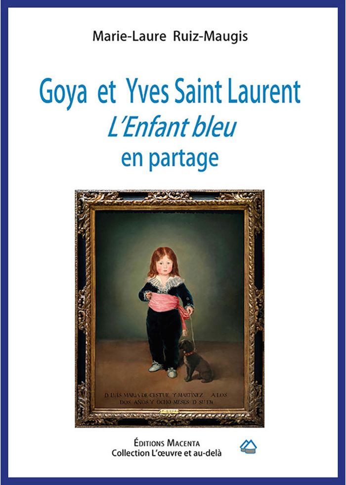 Couverture du livre « Goya et Yves Saint Laurent : L'Enfant bleu en partage » de Marie-Laure Ruiz-Maugis, librairie Les Contes Infusés à Corte