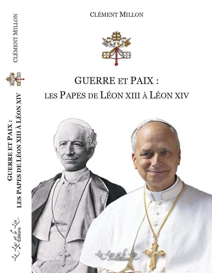 Couverture du livre « Guerre et paix : les papes de Léon XIII à Léon XIV » de Clément Millon, librairie Les Contes Infusés à Corte