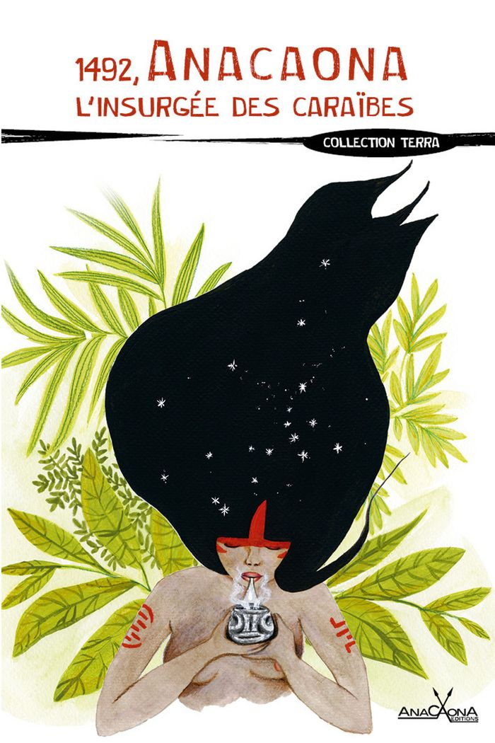 Couverture du livre « 1492, Anacaona l'insurgée des Caraïbes : roman » de Paula Anacaona, librairie Les Contes Infusés à Corte