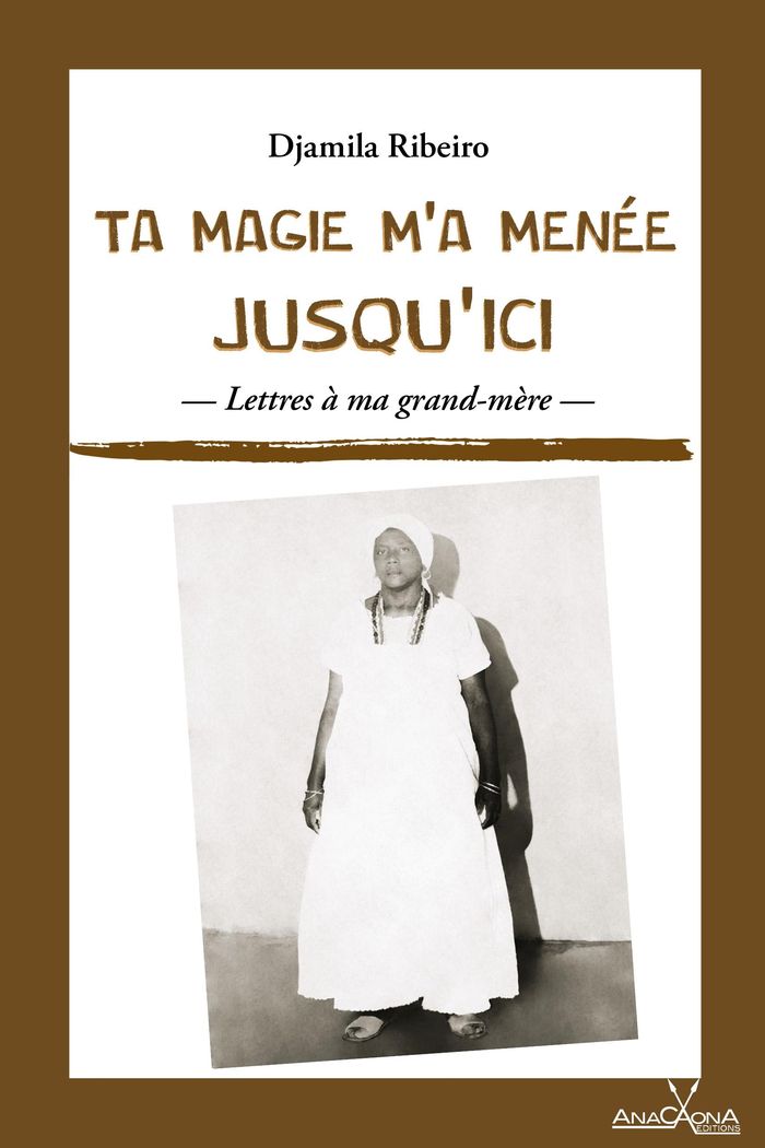 Couverture du livre « Ta magie m'a menée jusqu'ici : lettres à ma grand-mère » de Djamila Ribeiro, librairie Les Contes Infusés à Corte