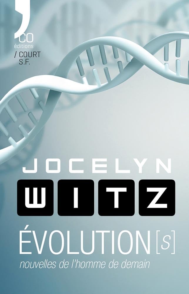 Couverture du livre « EVOLUTION[S] - NOUVELLES DE L'HOMME DE DEMAIN » de Jocelyn Witz, librairie Les Contes Infusés à Corte