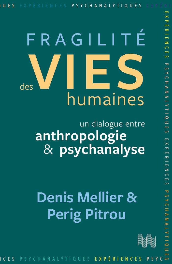 Couverture du livre « Fragilité des vies humaines : un dialogue entre anthropologie et psychanalyse » de Denis Mellier, librairie Les Contes Infusés à Corte