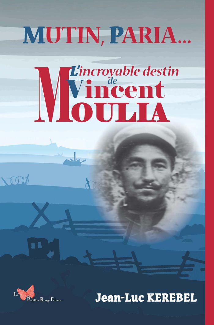 Couverture du livre « Mutin, paria... L'incroyable destin de Vincent Moulia » de Jean-Luc Kerebel, librairie Les Contes Infusés à Corte