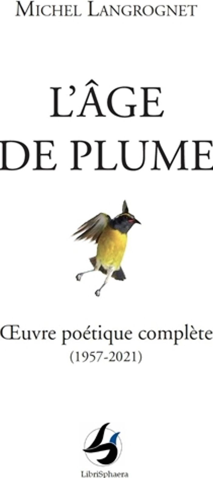 Couverture du livre « L'AGE DE PLUME - OEUVRE POETIQUE COMPLETE (1957-2020) », librairie Les Contes Infusés à Corte