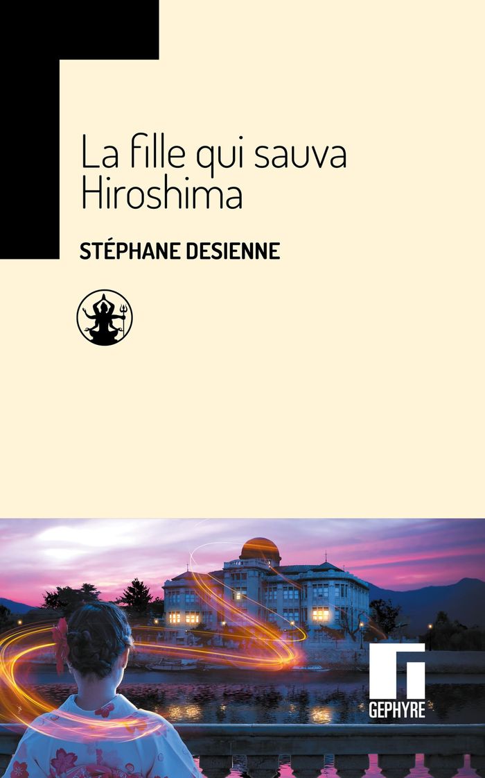 Couverture du livre « La fille qui sauva Hiroshima » de Stéphane Desienne, librairie Les Contes Infusés à Corte