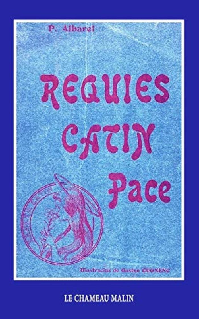 Couverture du livre « REQUIES CATIN PACE », librairie Les Contes Infusés à Corte