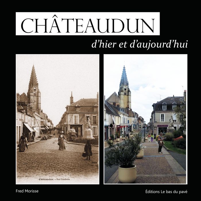 Couverture du livre « Châteaudun d'hier et d'aujourd'hui », librairie Les Contes Infusés à Corte