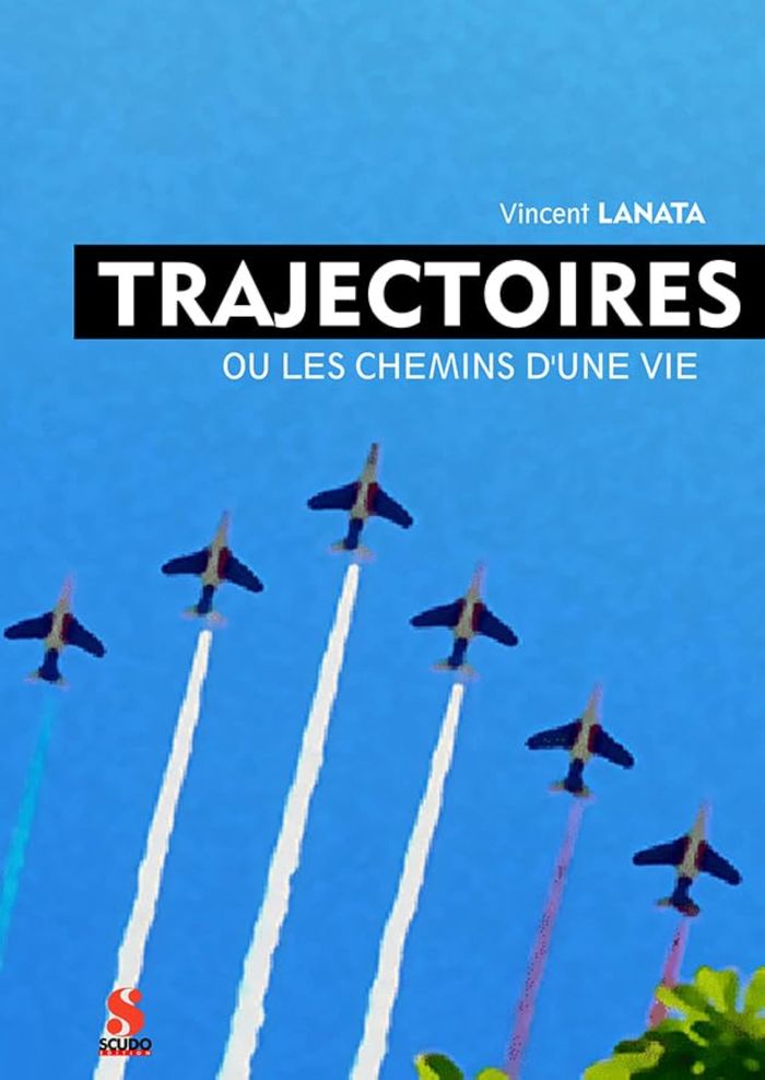Couverture du livre « Trajectoires ou Les chemins d'une vie » de Vincent Lanata, librairie Les Contes Infusés à Corte