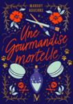 Couverture du livre « Une gourmandise mortelle » de Margot Aguerre, librairie Les Contes Infusés à Corte