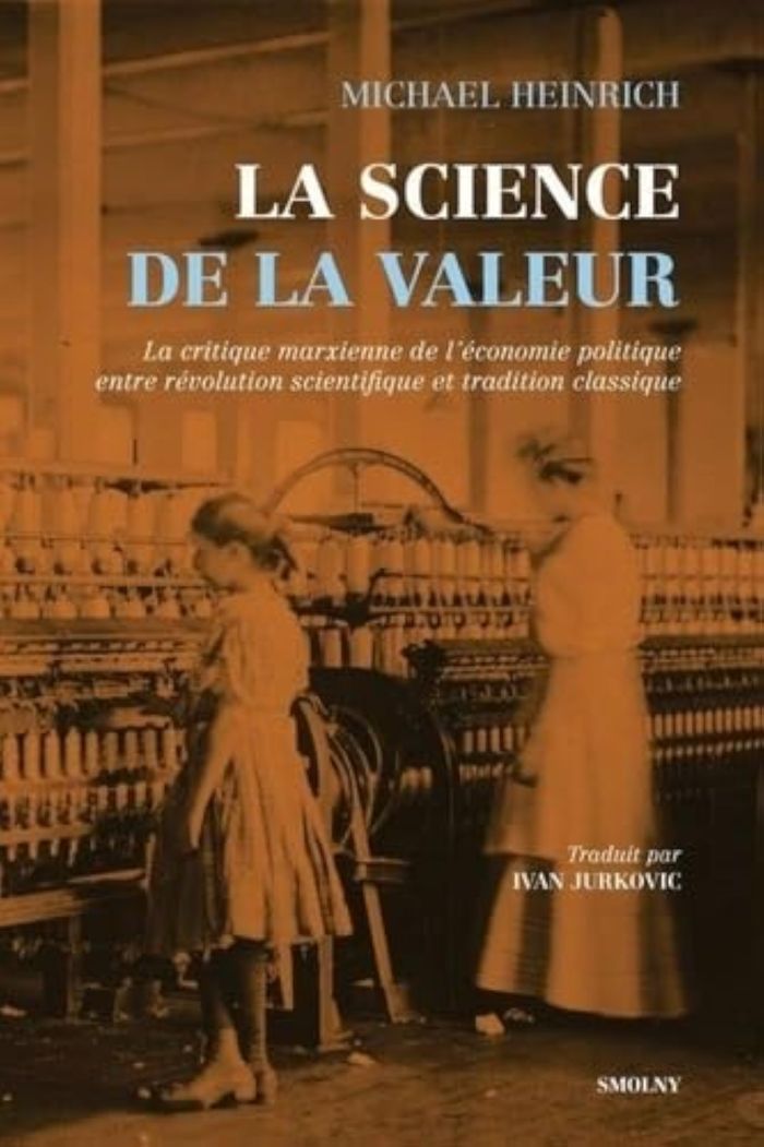Couverture du livre « LA SCIENCE DE LA VALEUR : LA CRITIQUE MARXIENNE DE L'ECONOMIE POLITIQUE ENTRE REVOLUTION SCIENTIFIQU » de Heinrich Michael, librairie Les Contes Infusés à Corte