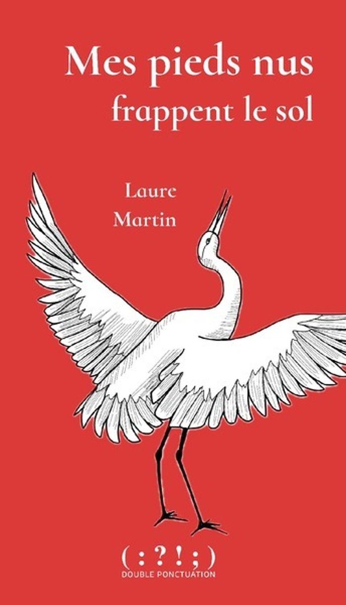 Couverture du livre « Mes pieds nus frappent le sol » de Laure Martin, librairie Les Contes Infusés à Corte