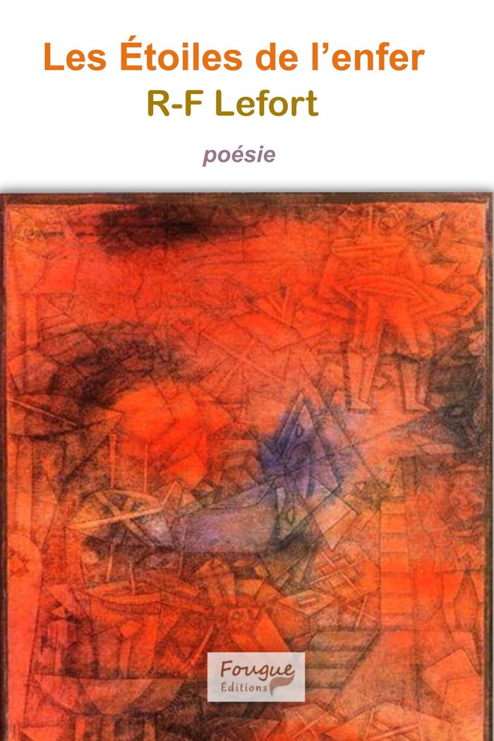 Couverture du livre « Les étoiles de l'enfer : poésie » de R-F Lefort, librairie Les Contes Infusés à Corte