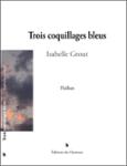 Couverture du livre « Trois coquillages bleus : haïkus » de Isabelle Grout, librairie Les Contes Infusés à Corte