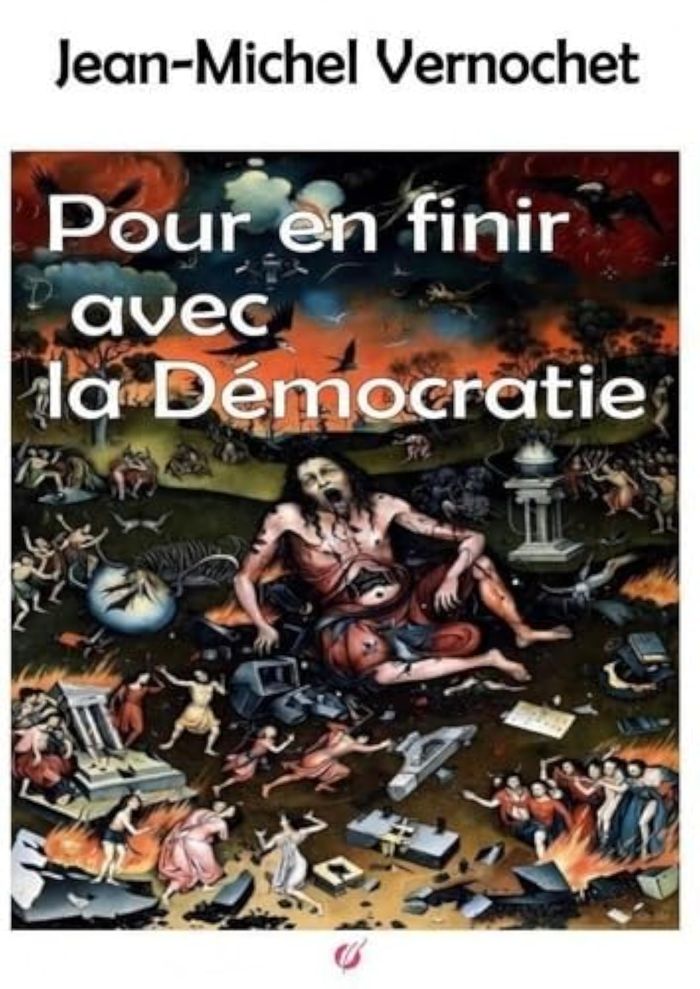 Couverture du livre « POUR EN FINIR AVEC LA DEMOCRATIE » de Vernoche Jean-Michel, librairie Les Contes Infusés à Corte