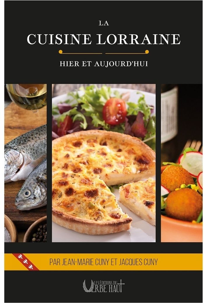 Couverture du livre « La cuisine lorraine : hier et aujourd'hui » de Jean-Marie Cuny, librairie Les Contes Infusés à Corte