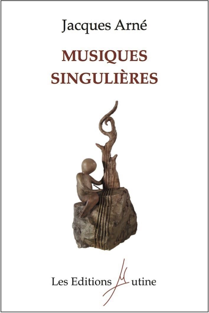 Couverture du livre « MUSIQUES SINGULIERES » de Jacques Arne, librairie Les Contes Infusés à Corte