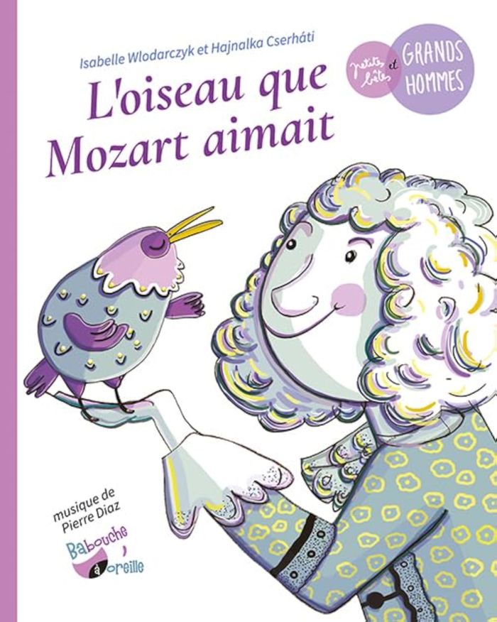 Couverture du livre « L'OISEAU QUE MOZART AIMAIT » de Wlodarczyk/grosos, librairie Les Contes Infusés à Corte