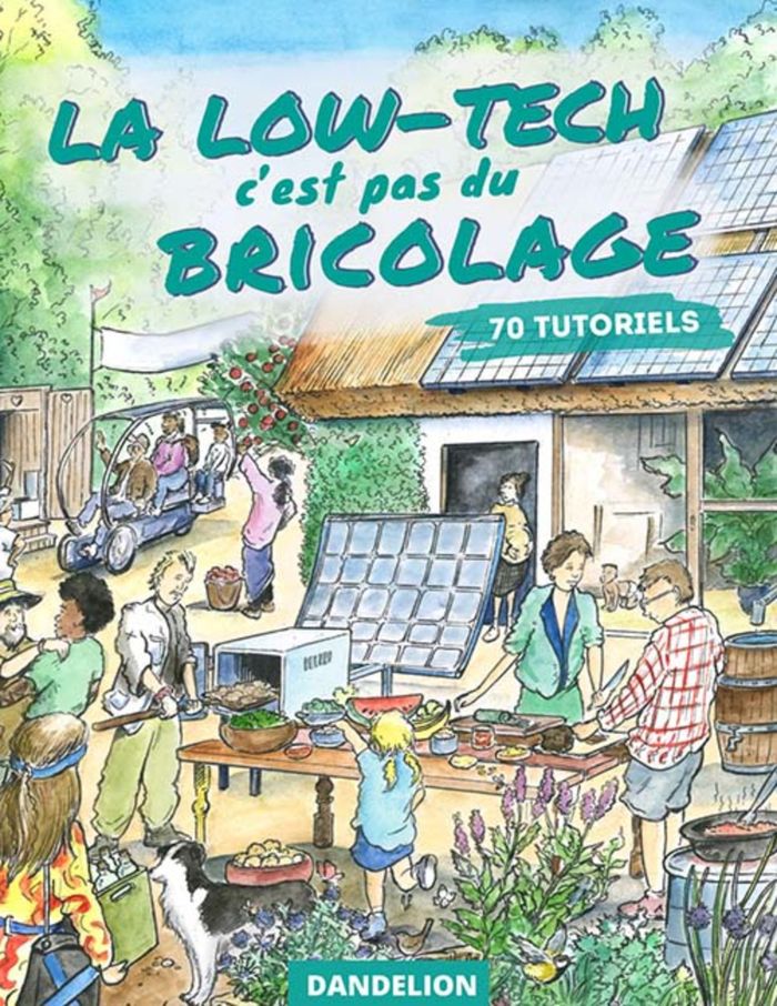 Couverture du livre « LA LOW-TECH C'EST PAS DU BRICOLAGE : TOUS LES TUTOS DU LOW-TECH JOURNAL », librairie Les Contes Infusés à Corte