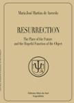 Couverture du livre « Resurrection : the place of the future and the hopeful function of the object » de Maria José Martins de Azevedo, librairie Les Contes Infusés à Corte