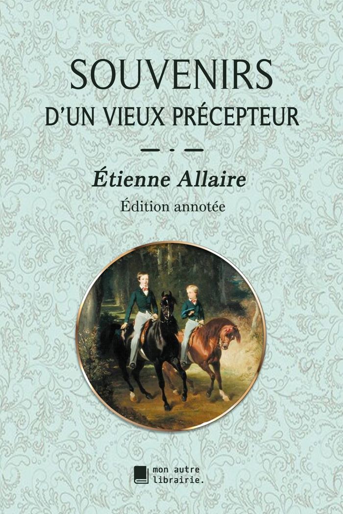 Couverture du livre « SOUVENIRS D'UN VIEUX PRECEPTEUR » de Allaire, librairie Les Contes Infusés à Corte