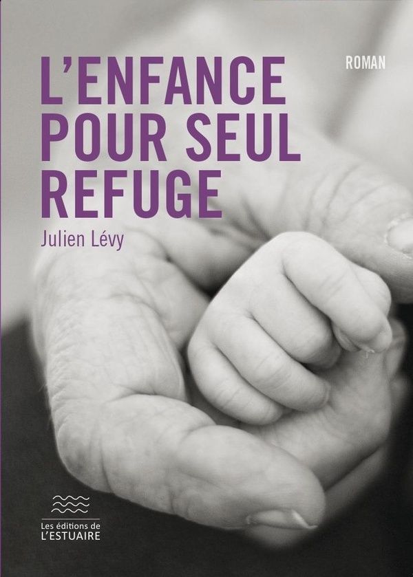 Couverture du livre « L'enfance pour seul refuge » de Julien Lévy, librairie Les Contes Infusés à Corte