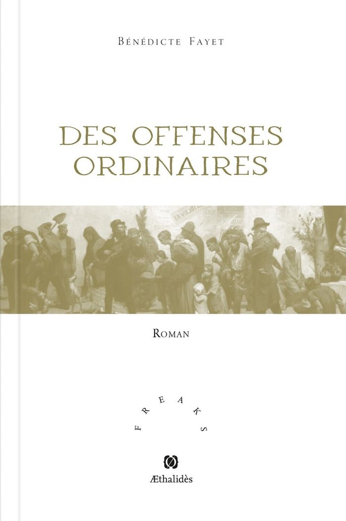 Couverture du livre « Des offenses ordinaires : roman » de Bénédicte Fayet, librairie Les Contes Infusés à Corte