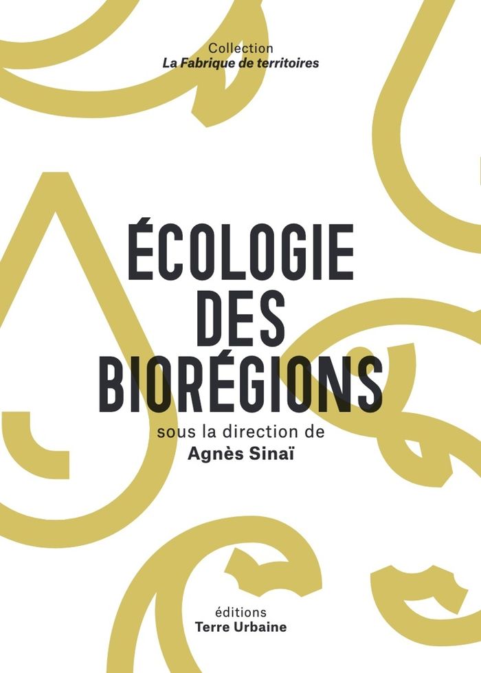 Couverture du livre « Écologie des biorégions » de Agnès Sinaï, librairie Les Contes Infusés à Corte