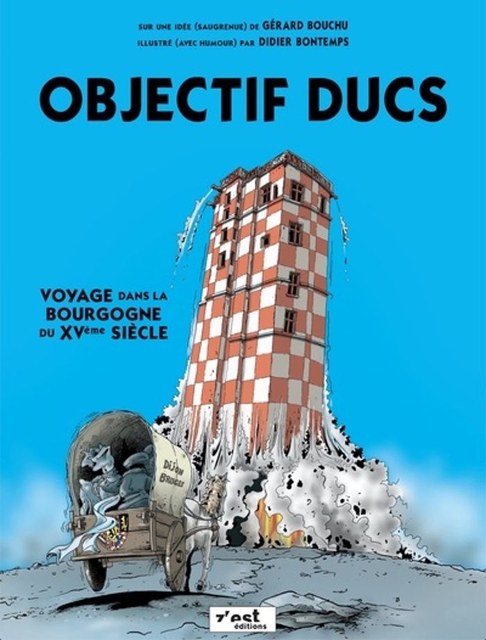 Couverture du livre « OBJECTIF DUCS - VOYAGE DANS LA BOURGOGNE DU XVEME SIECLE » de Bouchu/bontemps, librairie Les Contes Infusés à Corte